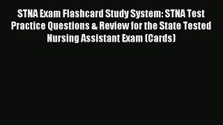 Download STNA Exam Flashcard Study System: STNA Test Practice Questions & Review for the State