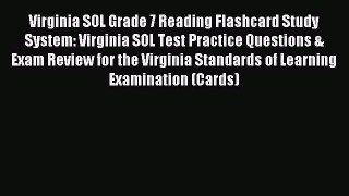 Read Virginia SOL Grade 7 Reading Flashcard Study System: Virginia SOL Test Practice Questions