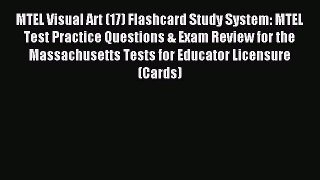 Read MTEL Visual Art (17) Flashcard Study System: MTEL Test Practice Questions & Exam Review