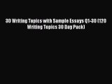 Read 30 Writing Topics with Sample Essays Q1-30 (120 Writing Topics 30 Day Pack) E-Book Free