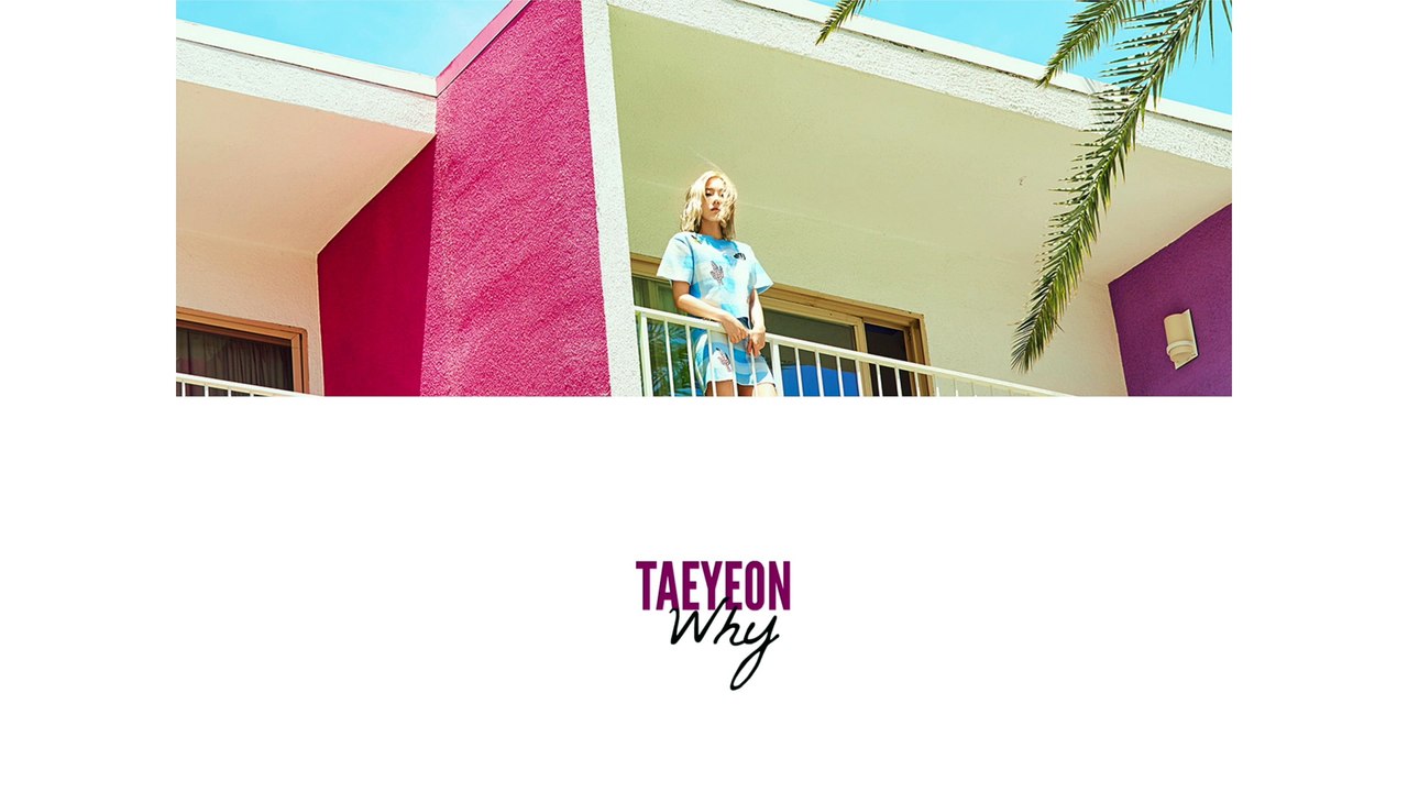 TAEYEON (태연) - Why Lyrics (Han/Rom/Eng)