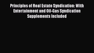 [Online PDF] Principles of Real Estate Syndication: With Entertainment and Oil-Gas Syndication