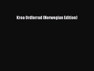 PDF Kroa Ordforrad (Norwegian Edition) Free Books