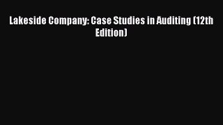 [PDF] Lakeside Company: Case Studies in Auditing (12th Edition)  Full EBook