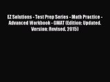 Read EZ Solutions - Test Prep Series - Math Practice - Advanced Workbook - GMAT (Edition: Updated.