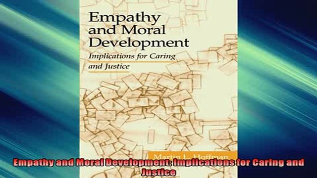 Free PDF Downlaod Empathy and Moral Development Implications for Caring and Justice DOWNLOAD ONLINE
