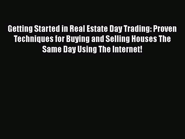 [PDF] Getting Started in Real Estate Day Trading: Proven Techniques for Buying and Selling