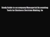 [Online PDF] Study Guide to accompany Managerial Accounting: Tools for Business Decision Making