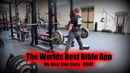 The Worlds Best Bible App - My West Side Story - W8D1