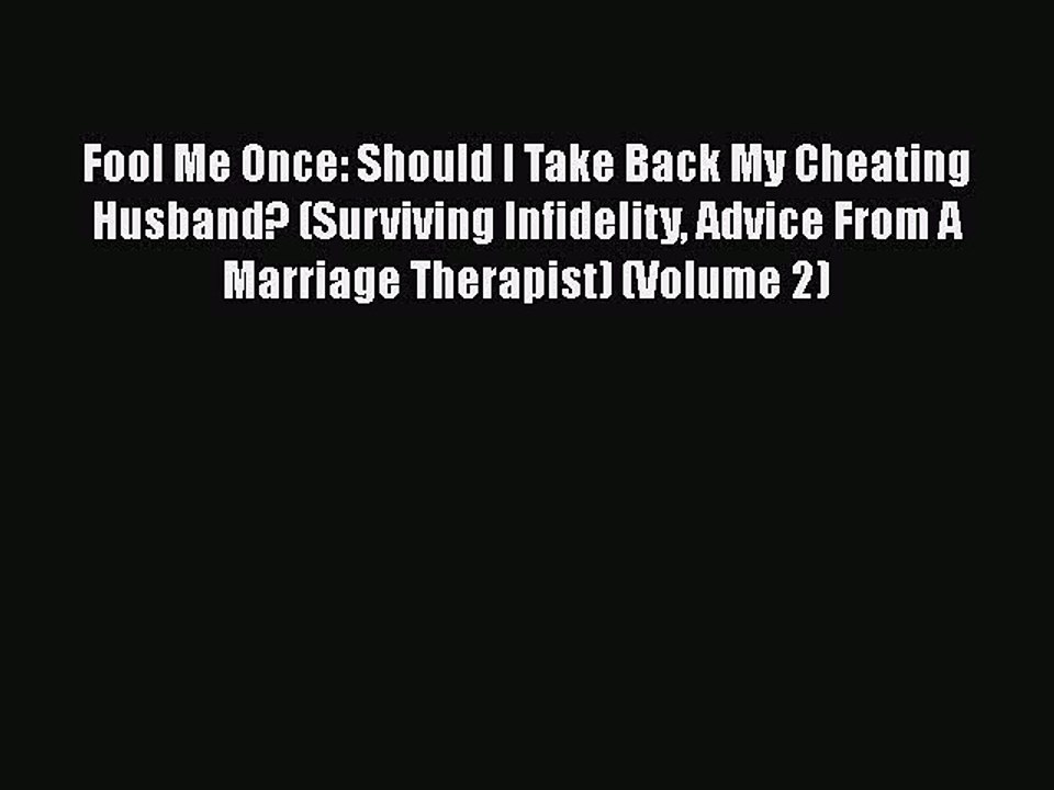 Read Books Fool Me Once: Should I Take Back My Cheating Husband? (Surviving Infidelity Advice