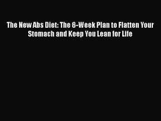 Read The New Abs Diet: The 6-Week Plan to Flatten Your Stomach and Keep You Lean for Life Ebook