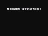 Download 50 MBA Essays That Worked Volume 3 E-Book Download