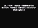 Read GRE Test Prep Essential Vocabulary Review Flashcards--GRE Study Guide Book 1 (Exambusters