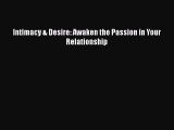 Read Books Intimacy & Desire: Awaken the Passion in Your Relationship ebook textbooks