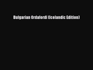 PDF Bulgarian Ordafordi (Icelandic Edition) Free Books