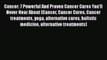 Read Cancer: 7 Powerful And Proven Cancer Cures You'll Never Hear About (Cancer Cancer Cures