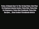 Read Paleo: A Simple Start To The 14-Day Paleo  Diet Plan For Beginners(paleo books Paleo Diet