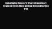 Read Remarkable Recovery: What  Extraordinary Healings Tell Us About Getting Well and Staying