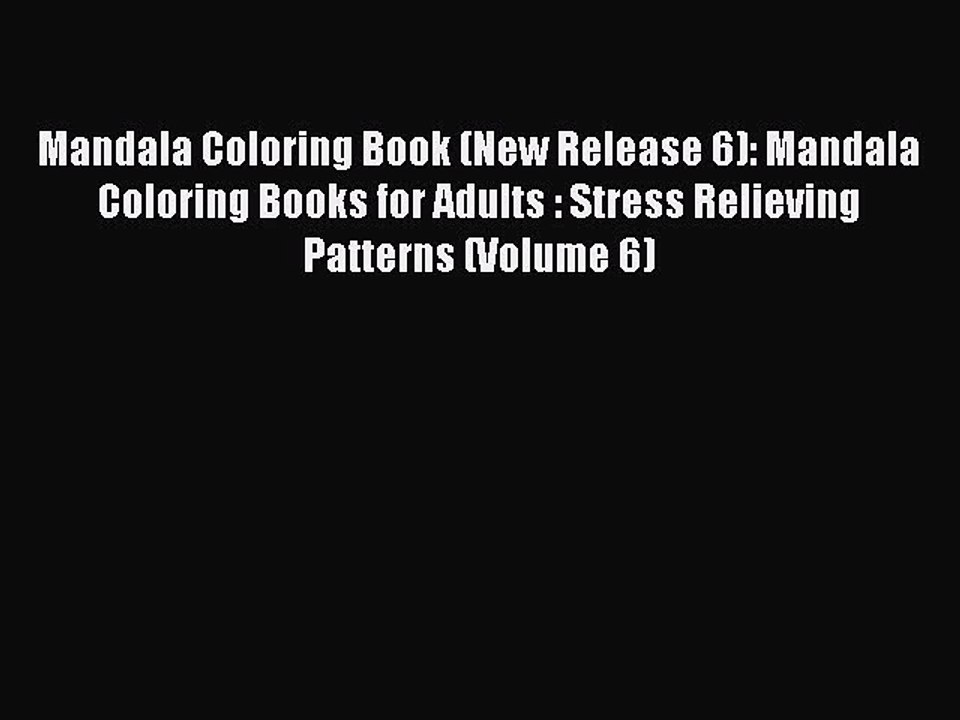 Read Books Mandala Coloring Book (New Release 6): Mandala Coloring Books for Adults : Stress