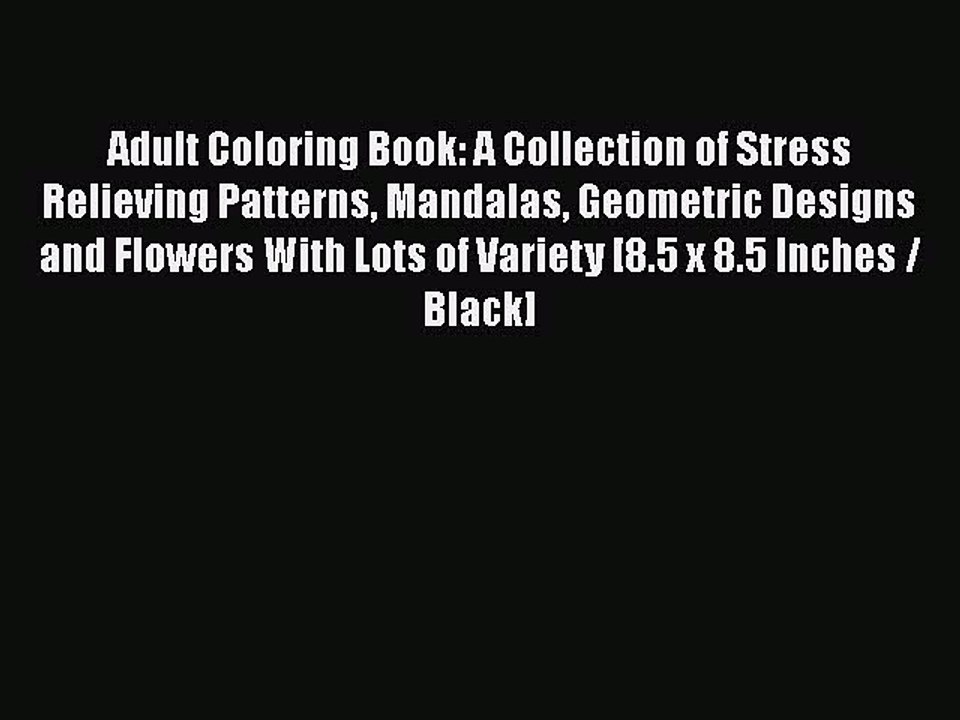 Read Books Adult Coloring Book: A Collection of Stress Relieving Patterns Mandalas Geometric