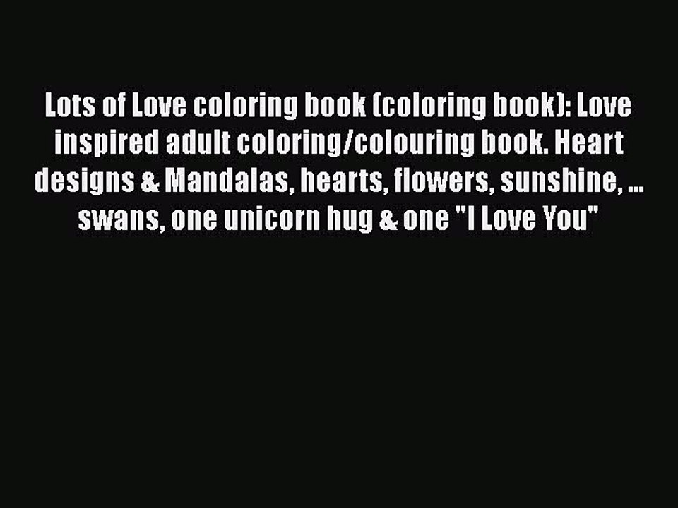 Read Books Lots of Love coloring book (coloring book): Love inspired adult coloring/colouring