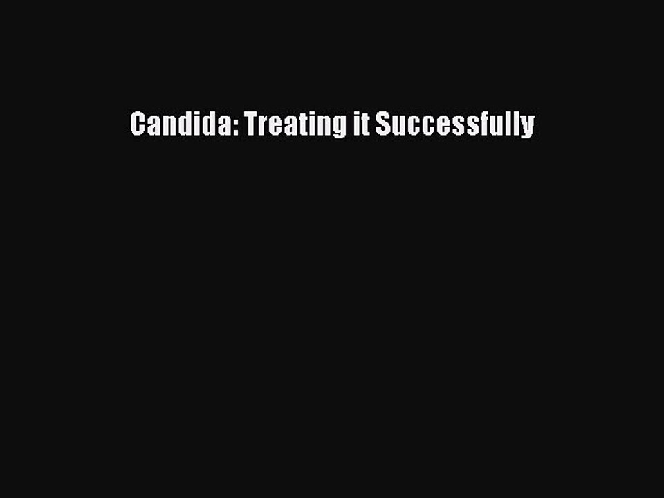 Read Books Candida: Treating it Successfully E-Book Free