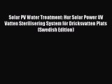 Download Solar PV Water Treatment: Hur Solar Power UV Vatten Sterilisering System för Dricksvatten