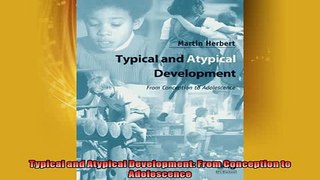FREE DOWNLOAD  Typical and Atypical Development From Conception to Adolescence  FREE BOOOK ONLINE