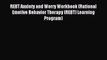 Read REBT Anxiety and Worry Workbook (Rational Emotive Behavior Therapy (REBT) Learning Program)