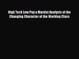 Read High Tech Low Pay a Marxist Analysis of the Changing Character of the Working Class Ebook