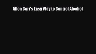 Read Allen Carr's Easy Way to Control Alcohol PDF Online