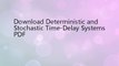 Deterministic and Stochastic Time-Delay Systems