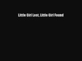 Read Little Girl Lost Little Girl Found PDF Online