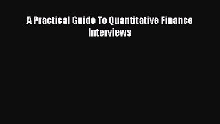 Read A Practical Guide To Quantitative Finance Interviews Ebook Free