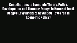 Read Contributions to Economic Theory Policy Development and Finance: Essays in Honor of Jan