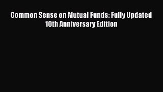 Read Common Sense on Mutual Funds: Fully Updated  10th Anniversary Edition Ebook Free