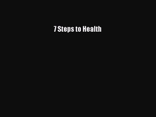 Read 7 Steps to Health Ebook Free