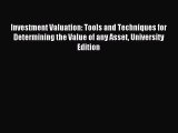 Read Investment Valuation: Tools and Techniques for Determining the Value of any Asset University