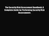 Read The Security Risk Assessment Handbook: A Complete Guide for Performing Security Risk Assessments