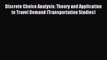 Read Discrete Choice Analysis: Theory and Application to Travel Demand (Transportation Studies)