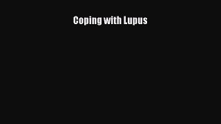 Read Coping with Lupus PDF Online