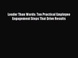 Read Louder Than Words: Ten Practical Employee Engagement Steps That Drive Results Ebook Free