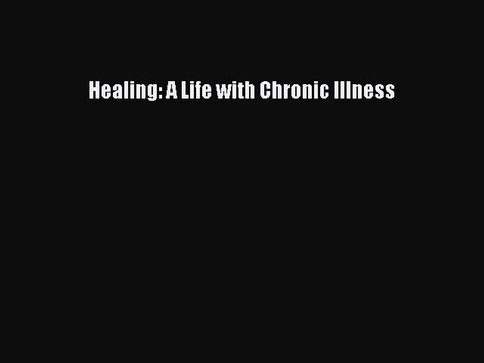 Read Books Healing: A Life with Chronic Illness ebook textbooks