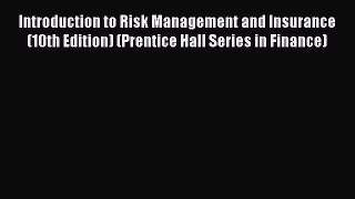 Download Introduction to Risk Management and Insurance (10th Edition) (Prentice Hall Series