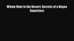 [Online PDF] Whale Hunt in the Desert: Secrets of a Vegas Superhost Free Books