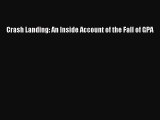Read Crash Landing: An Inside Account of the Fall of GPA PDF Online