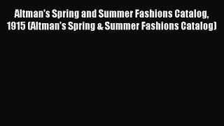 Read Altman's Spring and Summer Fashions Catalog 1915 (Altman's Spring & Summer Fashions Catalog)