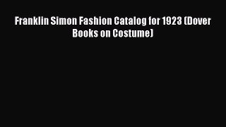 Read Franklin Simon Fashion Catalog for 1923 (Dover Books on Costume) Ebook Free