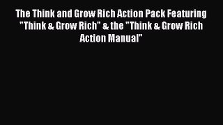 Read The Think and Grow Rich Action Pack Featuring Think & Grow Rich & the Think & Grow Rich