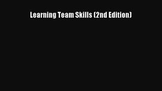 Download Learning Team Skills (2nd Edition) Ebook Free